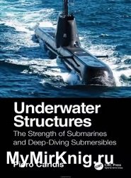 Underwater Structures: The Strength of Submarines and Deep-Diving Submersibles