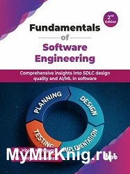 Fundamentals of Software Engineering: Comprehensive insights into SDLC design quality and AI/ML in software, 2nd Edition