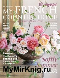 My French Country Home - Issue 39, May/June 2025