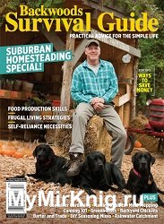 Backwoods Survival Guide Practical Advice For The Simple Life - Issue 33 2025