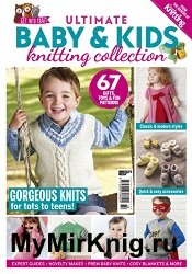 Ultimate Baby & Kids Knitting Collection 2025